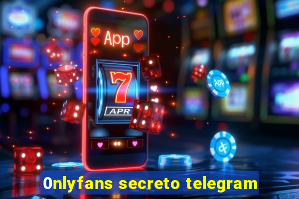 0nlyfans secreto telegram